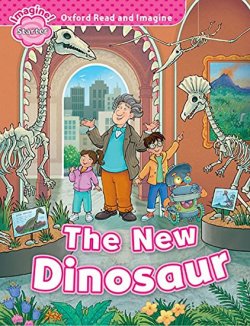 Oxford Read and Imagine Level Starter: The New Dinosaur