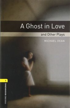 Oxford Bookworms Playscripts New Edition 1 Ghost in Love