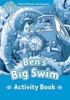 Oxford Read and Imagine Level 1: Ben´s Big Swim Activity Book