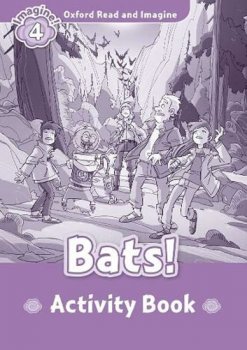 Oxford Read and Imagine Level 4: Bats! Activity Book