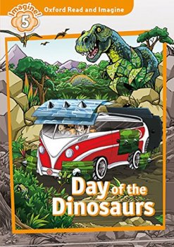 Oxford Read and Imagine Level 5: Day of the Dinosaurs with Audio Mp3 Pack