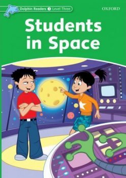 Dolphin Readers 3 - Students in Space