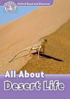 Oxford Read and Discover Level 4: All ABout Desert Life