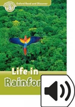 Oxford Read and Discover Level 3: Life in the Rainforests with Mp3 Pack