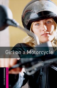 Oxford Bookworms Library New Edition Starter Girl on a Motorcycle