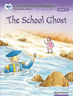 Oxford Storyland Readers 11 the School Ghost