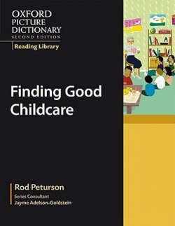 Oxford Picture Dictionary Reading Library Readers: Civics Reader: Finding Good Childcare