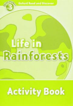 Oxford Read and Discover Level 3: Life in the Rainforests Activity Book