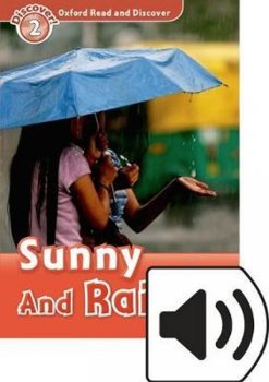 Oxford Read and Discover Level 2: Sunny and Rainy with Mp3 Pack