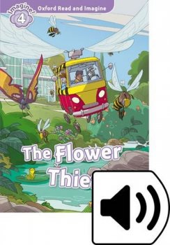 Oxford Read and Imagine Level 4: The Flower Thief with Audio Mp3 Pack