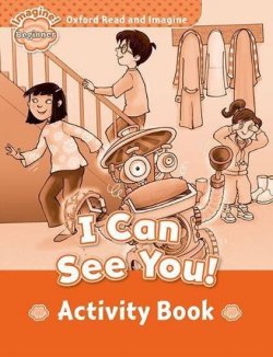 Oxford Read and Imagine Level Beginner: I Can See You! Activity Book