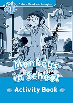 Oxford Read and Imagine Level 1: Monkeys in School Activity Book