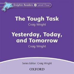 Dolphin Readers 4 - Tough Task / Yesterday, Today and Tomorrow Audio CD