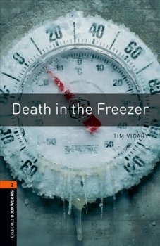 Oxford Bookworms Library New Edition 2 Death in the Freezer