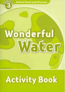 Oxford Read and Discover Level 3: Wonderful Water Activity Book