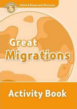 Oxford Read and Discover Level 5: Great Migrations Activity Book