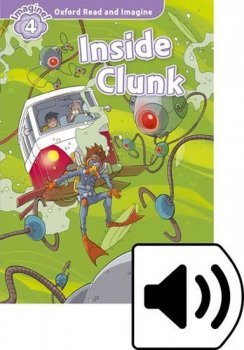 Oxford Read and Imagine Level 4: Inside Clunk with Audio Mp3 Pack