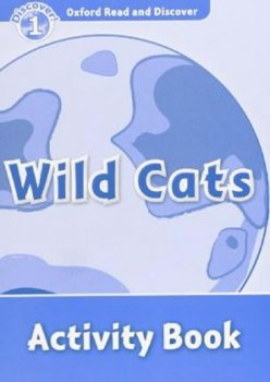 Oxford Read and Discover Level 1: Wild Cats Activity Book