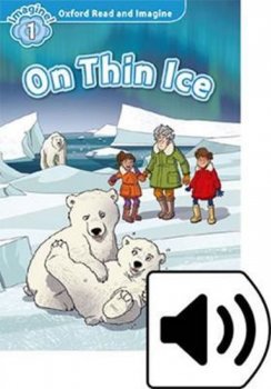 Oxford Read and Imagine Level 1: On Thin Ice with Audio Mp3 Pack