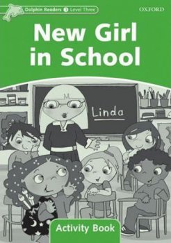 Dolphin Readers 3 - New Girl in School Activity Book