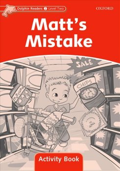 Dolphin Readers 2 - Matt´s Mistake Activity Book