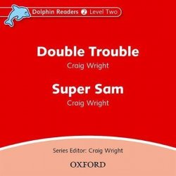 Dolphin Readers 2 - Double Trouble / Super Sam Audio CD