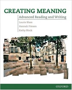 Creating Meaning: Advanced Readig & Writing (american English)