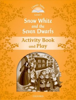 Classic Tales Second Edition Level 5 Snow White and the Seven Dwarfs Activity Book and Play