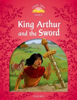 Classic Tales Second Edition Level 2 King Arthur and the Sword  Audio Mp3 Pack