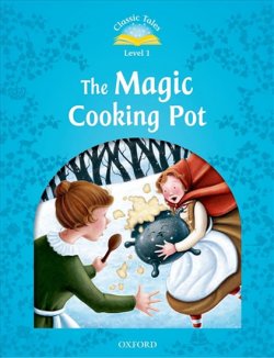 Classic Tales Second Edition Level 1 the Magic Cooking Pot + Audio Mp3 Pack