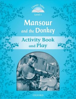 Classic Tales Second Edition Level 1 Mansour and the Donkey Activity Book and Play