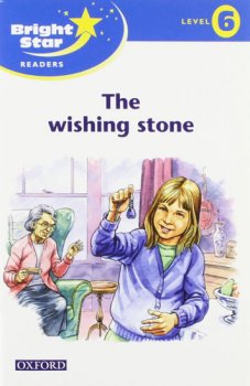 Bright Star 6 Reader: The Wishing Stone