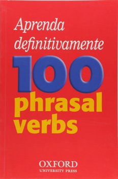 Aprenda definitivamente 100 phrasal verbs