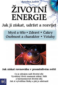 Životní energie - Jak ji získat udržet a rozvíjet