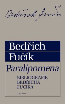 Paralipomena. Bibliografie Bedřicha Fučíka