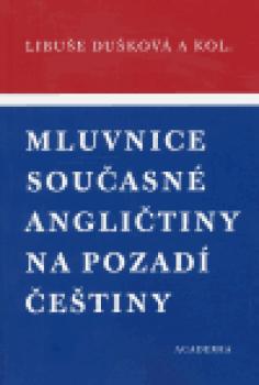 Mluvnice současné angličtiny na pozadí češtiny (brož.)