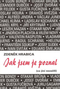 JAK JSEM JE POZNAL (CO JINÍ NEZAŽILI)