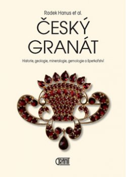 Český granát - Historie, geologie, mineralogie, gemologie a šperkařství