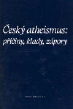 Český atheismus: příčiny, klady, zápory