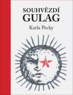 Souhvězdí Gulag Karla Pecky