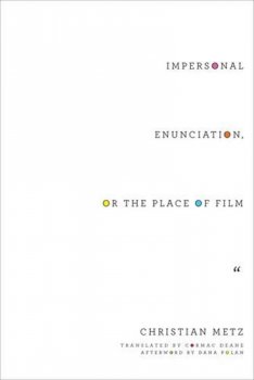 Impersonal Enunciation, or the Place of Film