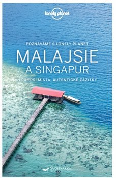 Poznáváme Malajsie a Singapur - Lonely Planet