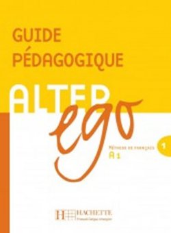 Alter Ego 1 A1 Guide pédagogique
