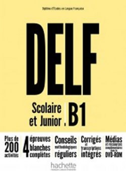 DELF B1 Scolaire et Junior + DVD ROM Nouvelle Edition 