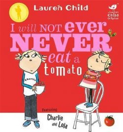 Charlie and Lola: I Will Not Ever Never Eat a Tomato Board Book