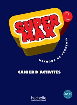 Super Max 2 (A1.2)  Cahier d´activités