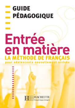 Entrée en matiere: Guide Pédagogique