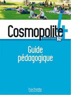 Cosmopolite 4 (B2) Guide pédagogique