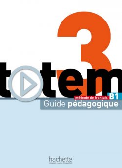 Totem 3 (B1) Guide pédagogique