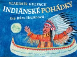 Barbora Hrzánová: Hulpach Indiánské pohádky CD-MP3